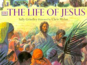 The Life Of Jesus by Sally Grindley