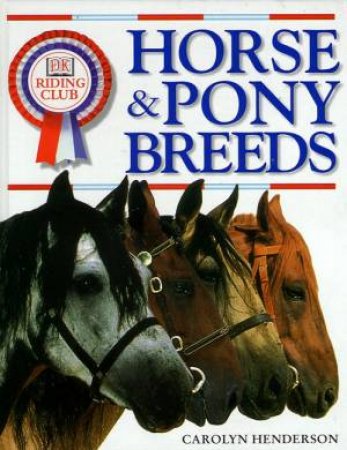 DK Riding Club: Horse & Pony Breeds by Carolyn Henderson