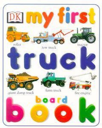 My First Truck Board Book by Various