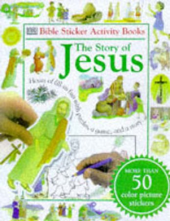 The Story Of Jesus: Bible Sticker Activity Book by Anita Ganeri