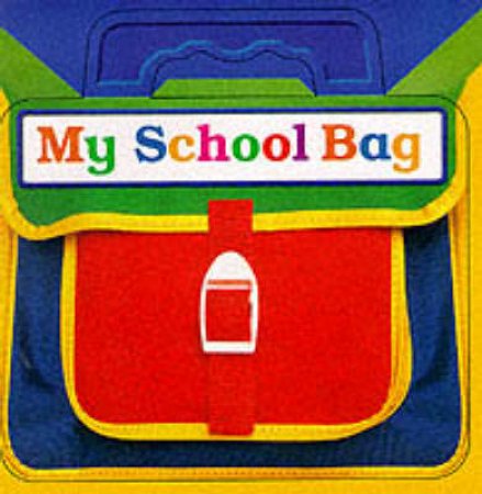 My School Bag - Bag Book by Various