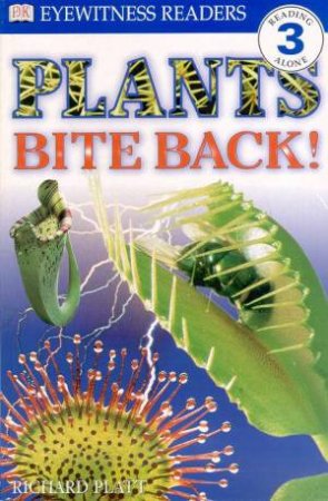 Plants Bite Back! by Richard Platt