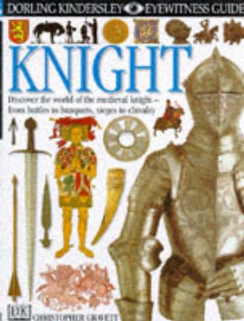 Eyewitness Guides: Knight by Christopher Gravett