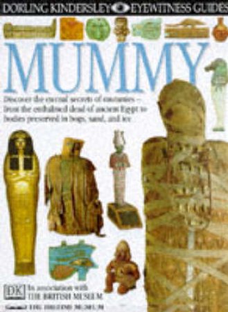 Eyewitness Guides: Mummy by Various