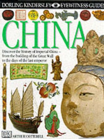 Eyewitness Guides: China by Arthur Cotterell