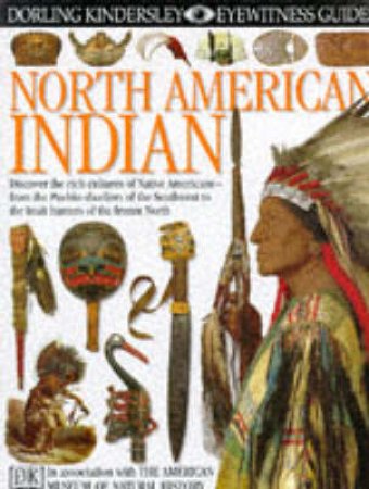 Eyewitness Guides: North American Indians by David S Murdoch