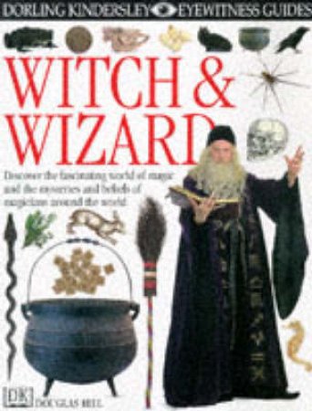 Eyewitness Guides: Witch & Wizard by Various