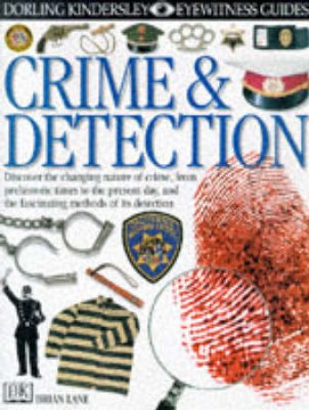 Eyewitness Guides: Crime & Detection by Brian Lane