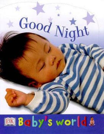 Baby's World: Good Night Shaped Board Book by Various