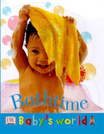 Baby's World: Bathtime Shaped Board Book by Various