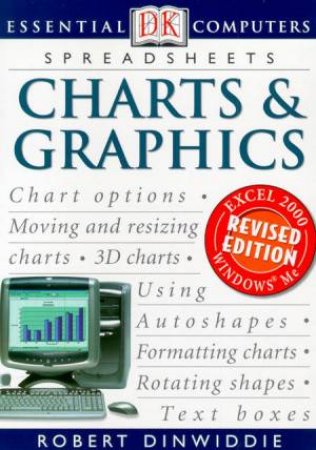 Essential Computers: Spreadsheets: Charts & Graphics by Robert Dinwiddie