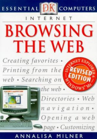 Essential Computers: Internet: Browsing The Web by Annalisa Milner