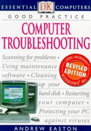 Essential Computers: Good Practice: Computer Troubleshooting by Andrew Easton