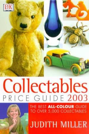 Collectables Price Guide 2003 by Judith Miller