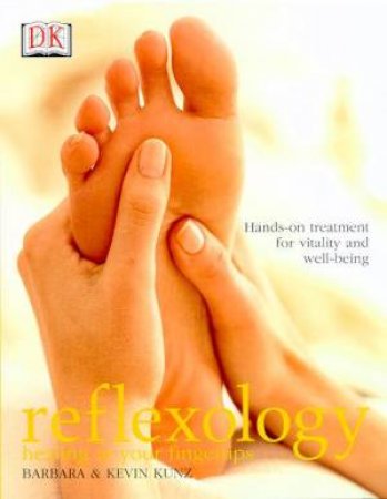 Reflexology: Healing At Your Fingertips by Various