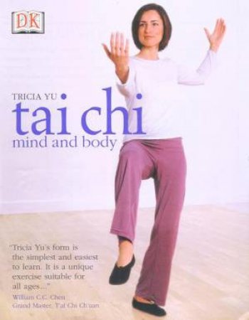 Tai Chi Mind And Body by Tricia Yu