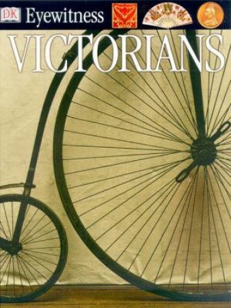 DK Eyewitness Guides: Victorians by Various