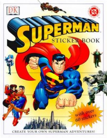 DK: Superman Sticker Book by Various