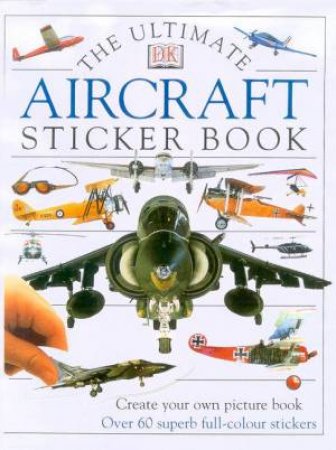 The Ultimate Aircraft Sticker Book by Various