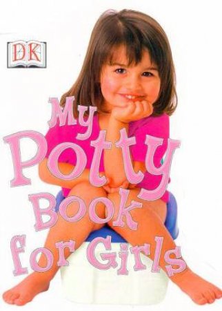 My Potty Book For Girls by Kindersley Dorling