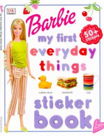 Barbie: My First Everyday Things Sticker Book by Various