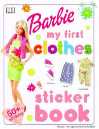 Barbie: My First Clothes Sticker Book by Various