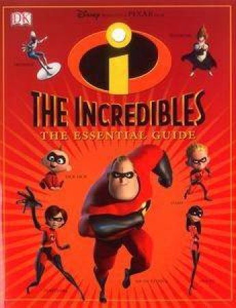 The Incredibles: Essential Guide by Dorling Kindersley