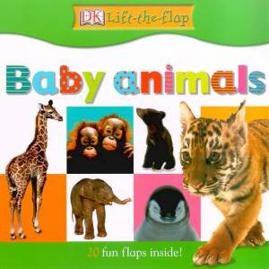 DK Lift-The-Flap: Baby Animals by Various