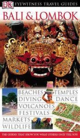 Eyewitness Travel Guides: Bali And Lombok by Dorling Kindersley