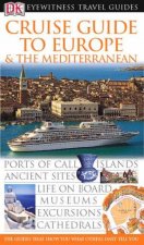 Eyewitness Travel Guides Cruise Guide To Europe  The Mediterranean