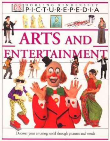 DK Picturepedia: Arts & Entertainment by Various