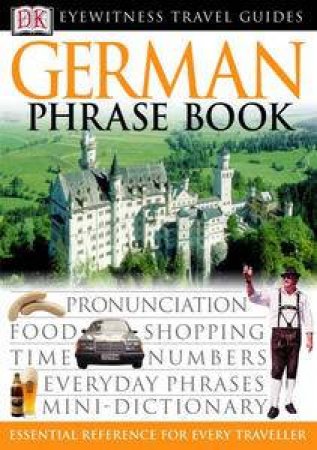 Eyewitness Travel Phrasebook: German by Various