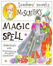 Teachers Secrets Mr Scatters Magic Spell