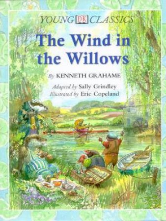 Young Classics: The Wind In The Willows by Kenneth Graham