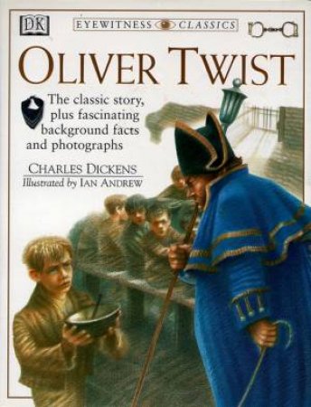 Eyewitness Classics: Oliver Twist by Charles Dickens