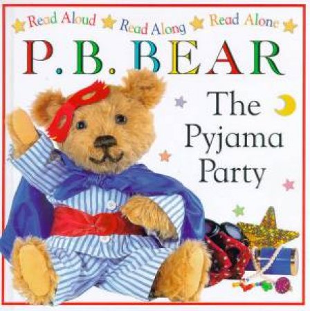 P.B. Bear Read Aloud, Along & Alone: The Pyjama Party by Various