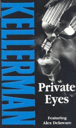 An Alex Delaware Novel: Private Eyes by Jonathan Kellerman