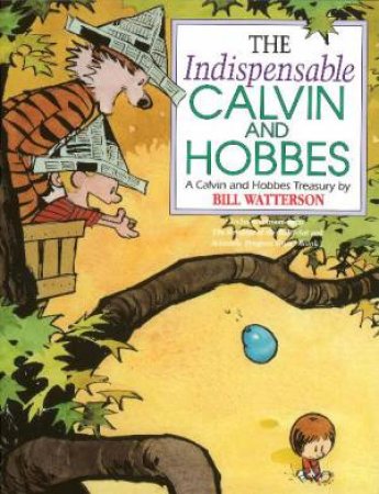 Indispensable Calvin and Hobbes by Bill Watterson