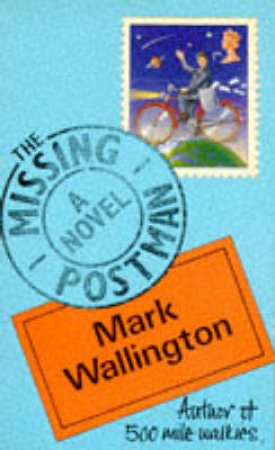 The Missing Postman by Mark Wallington