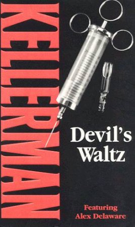 An Alex Delaware Novel: The Devil's Waltz by Jonathan Kellerman