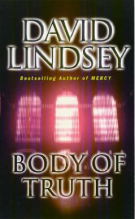 Body of Truth by David Lindsey