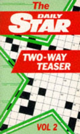 Daily Star Two-Way Teaser Crosswords by Various