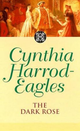 Dynasty: The Dark Rose by Cynthia Harrod-Eagles