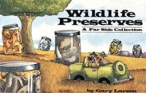 Wildlife Preserves by Gary Larson