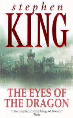 Eyes Of The Dragon by Stephen King