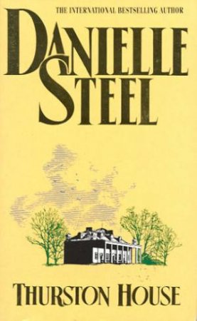 Thurston House by Danielle Steel