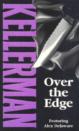 An Alex Delaware Novel: Over the Edge by Jonathan Kellerman