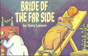 The Bride Of The Far Side by Gary Larson