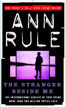 The Stranger Beside Me by Ann Rule