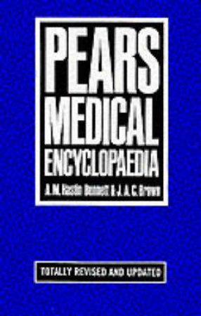 Pears Medical Encyclopaedia by A M Bennett & Brown